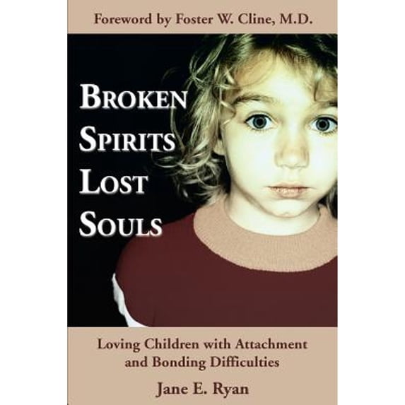 Pre-Owned Broken Spirits Lost Souls: Loving Children with Attachment and Bonding Difficulties (Paperback) 059529717X 9780595297177