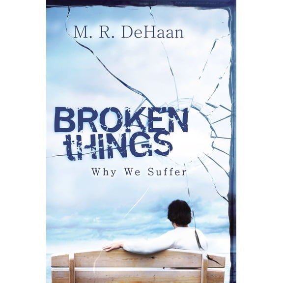Broken Things : Why We Suffer (Paperback)