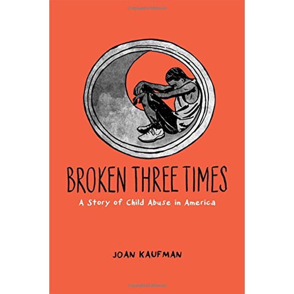 Pre-Owned Broken Three Times: A Story of Child Abuse in America (Hardcover) 0199399158 9780199399154
