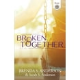 thumbnail image 1 of Broken Together (Paperback) by Brenda S Anderson, Sarah S Anderson, The Mosaic Collection, 1 of 1