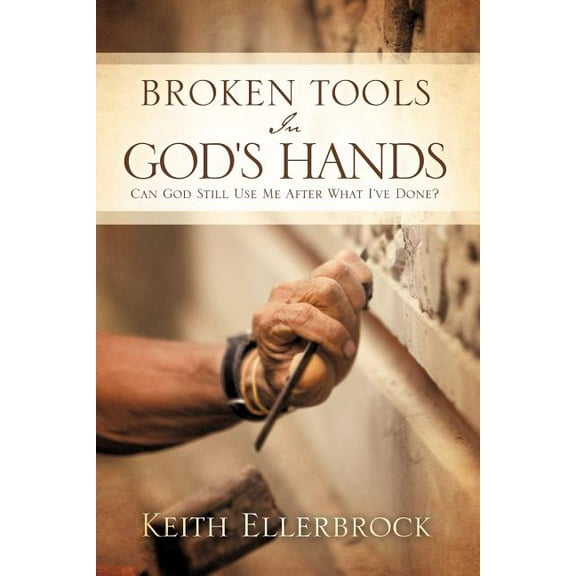 Broken Tools In God's Hands, (Paperback)