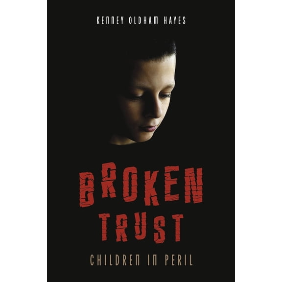 Broken Trust : Children in Peril (Paperback)