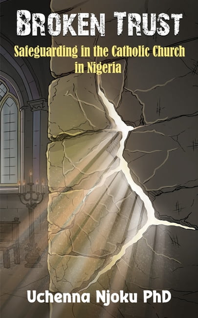 Broken Trust: Safeguarding in the Catholic Church in Nigeria, (Paperback)