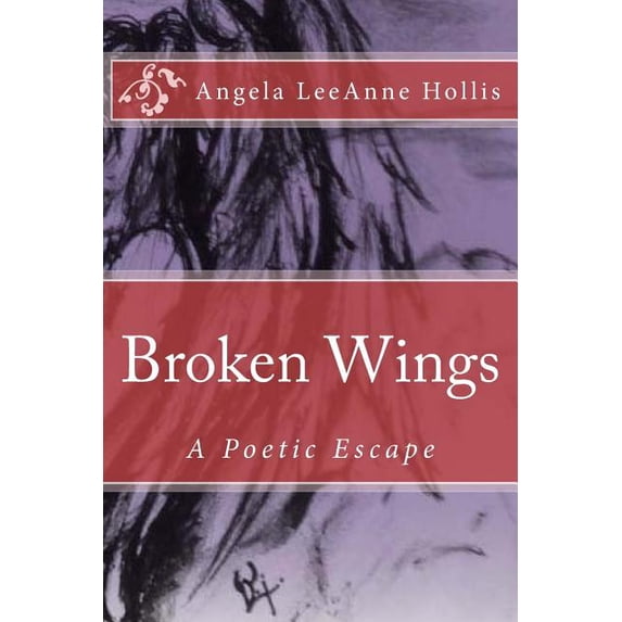 The Wing Series: A Fairy's Tale Broken Wings: A Poetic Escape, Book 2, (Paperback)
