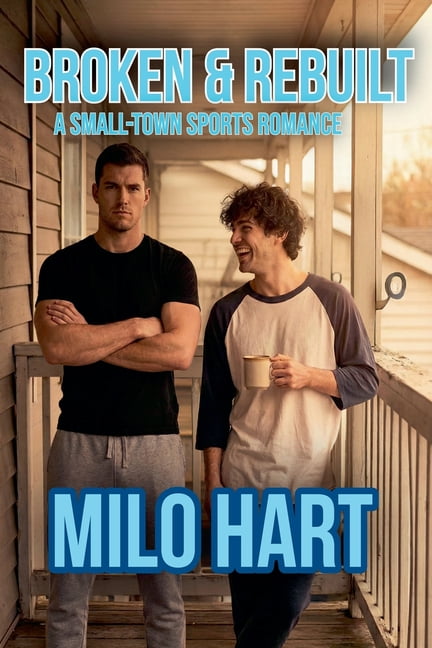 Broken & Rebuilt A Small-Town M/M Sports Romance, (Paperback)