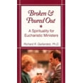 thumbnail image 1 of Pre-Owned Broken and Poured Out: A Spirituality for Eucharistic Ministers (Paperback) 0764807722 9780764807725, 1 of 1