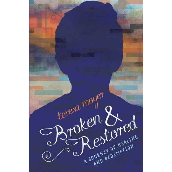 Broken and A Journey of Healing and Redemption, (Paperback)