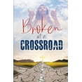 thumbnail image 1 of Broken at a Crossroad, (Paperback), 1 of 1