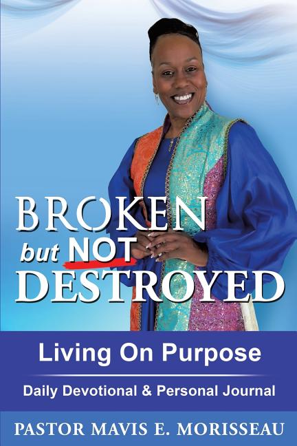 Broken but Not Destroyed, (Paperback)