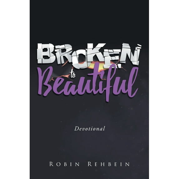Broken to Beautiful (Paperback)