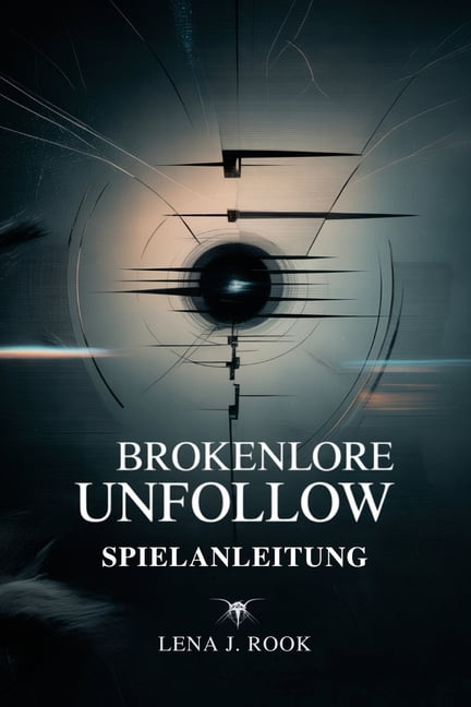 Brokenlore Unfollow Spielanleitung: Tipps zum Erkunden von Herausforderungen, versteckten Pfaden und Charakter-Builds, (Paperback)