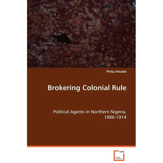 Brokering Colonial Rule (Paperback)