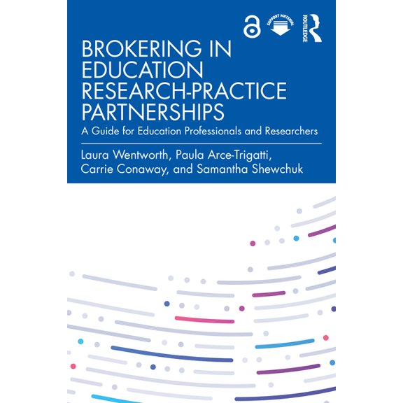 Brokering in Education Research-Practice Partnerships: A Guide for Education Professionals and Researchers, (Paperback)