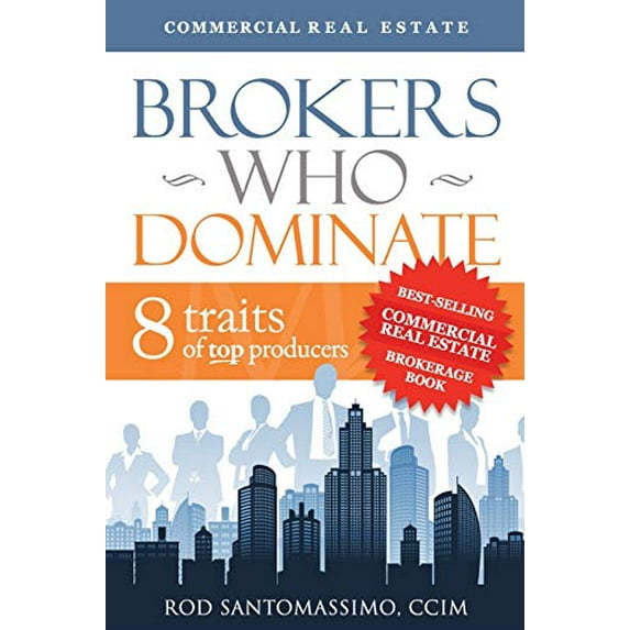 Pre-Owned Brokers Who Dominate: 8 Traits of Top Producers (Paperback) 0983834903 9780983834908