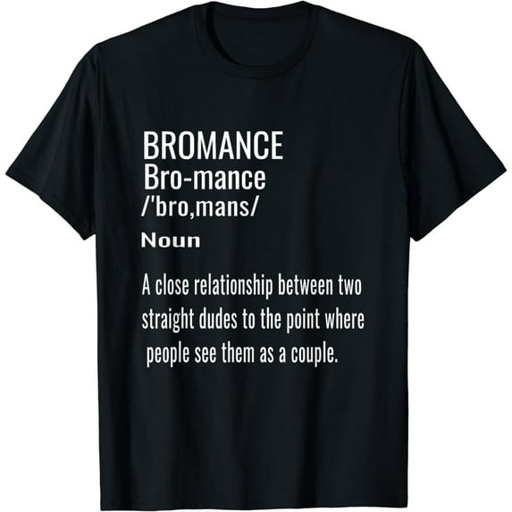 Bromance Affectionate Funny Mens Bro Friendship Gift T-Shirt