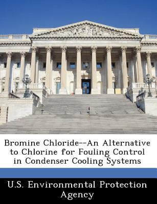 Bromine Chloride--An Alternative to Chlorine for Fouling Control in Condenser Cooling Systems Paperback