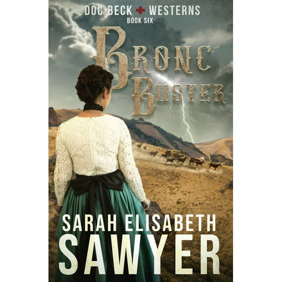 Bronc Buster (Doc Beck Westerns Book 6), (Paperback)