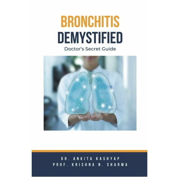 Bronchitis Demystified: Doctor's Secret Guide, (Paperback)