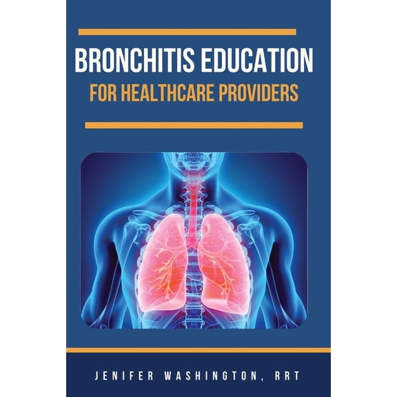 Bronchitis Education for Healthcare Providers, (Paperback)