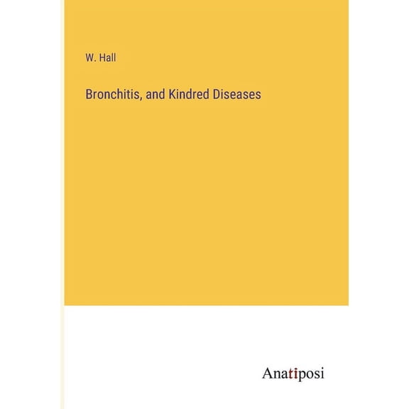 Bronchitis, and Kindred Diseases