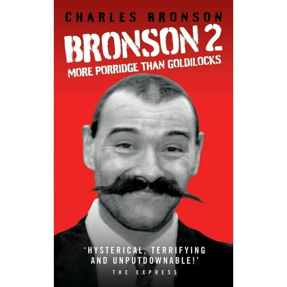 Bronson 2 - More Porridge Than Goldilocks, (Paperback)