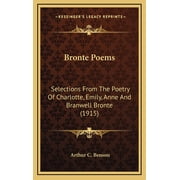 Bronte Poems Selections From The Poetry Of Charlotte, Emily, Anne And Branwell Bronte 1915 Hardcover