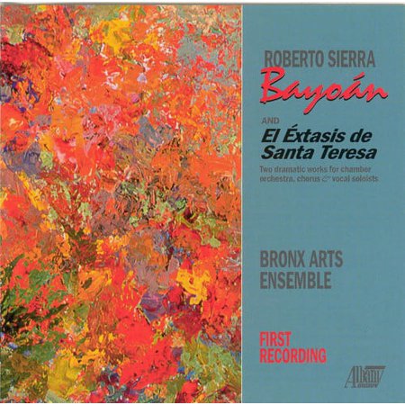 Bronx Arts Ensemble - Extasis de Santa Teresa / Bayoan - Music & Performance - CD
