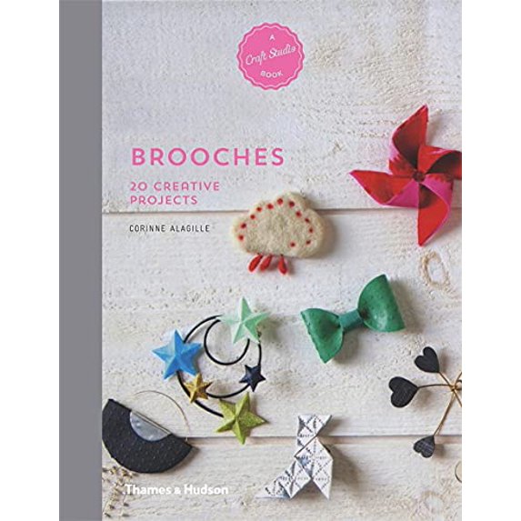 Pre-Owned A Craft Studio Book: Brooches: 20 Creative Projects (Hardcover) 0500518440 9780500518441