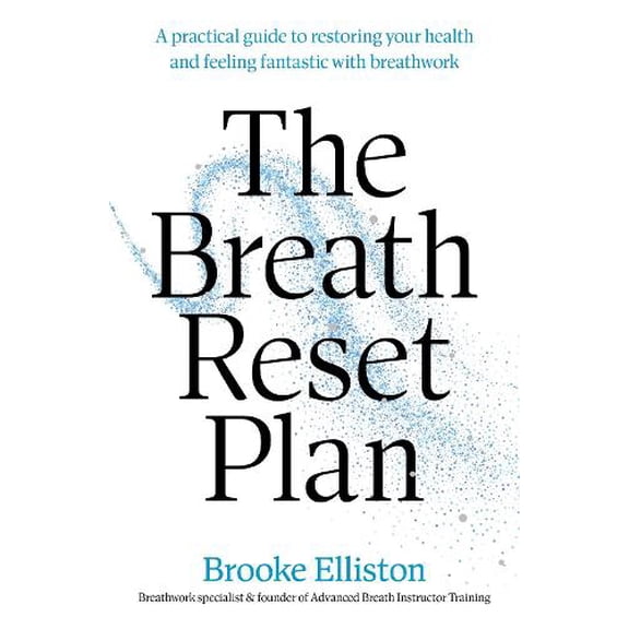 Brooke Elliston The Breath Reset Plan (Paperback)