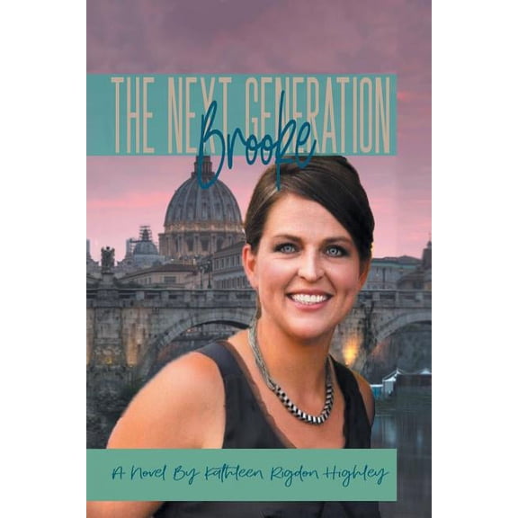 Brooke: The Next Generation (Paperback) by Kathleen Rigdon Highley