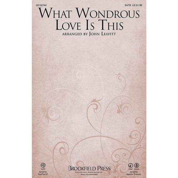 Brookfield What Wondrous Love Is This CHOIRTRAX CD Arranged by John Leavitt