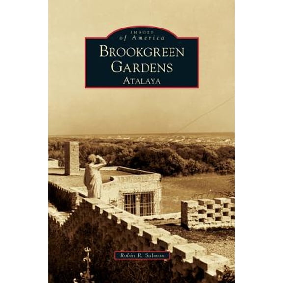 Brookgreen Gardens: Atalaya (Hardcover)
