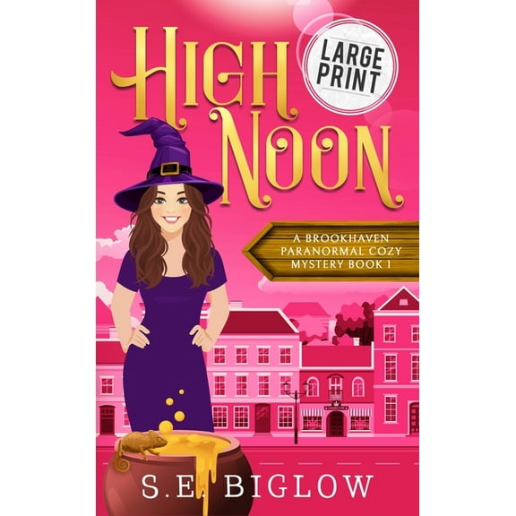 Brookhaven Cozy Mysteries High Noon: A Large Print Paranormal Amateur Sleuth Mystery, Book 1, (Hardcover)