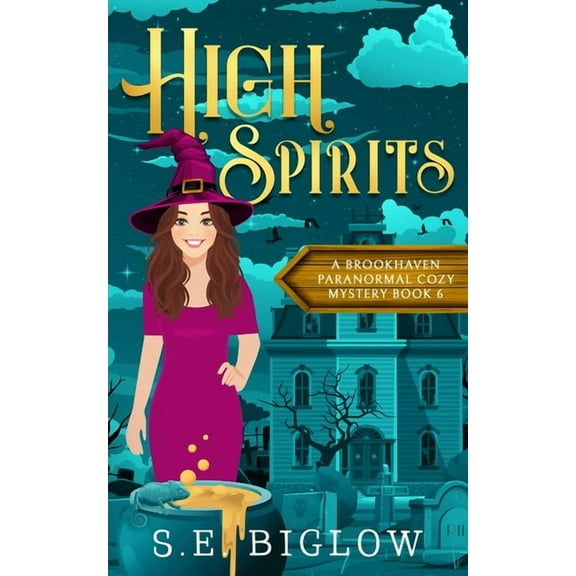 Brookhaven Cozy Mysteries High Spirits: A Spooky Small Town Mystery, Book 6, (Paperback)