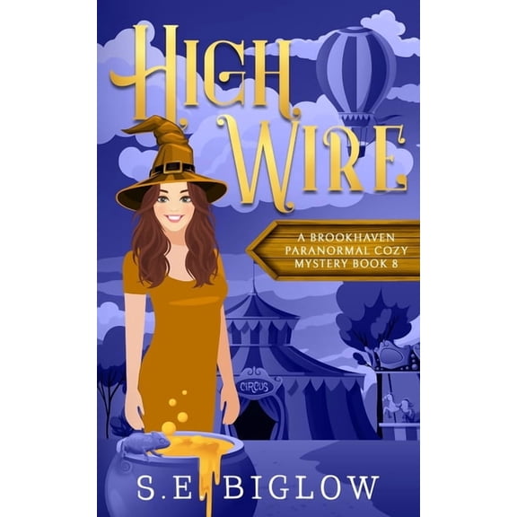 Brookhaven Cozy Mysteries High Wire: A Supernatural Carnival Cozy Mystery, Book 8, (Paperback)