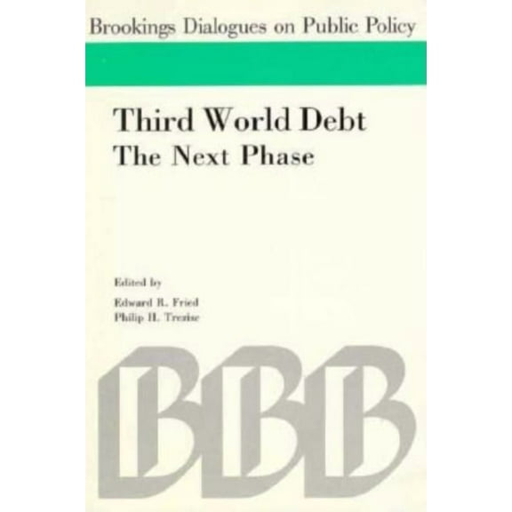 Brookings Dialogues on Public Policy Third World Debt: The Next Phase, (Paperback)