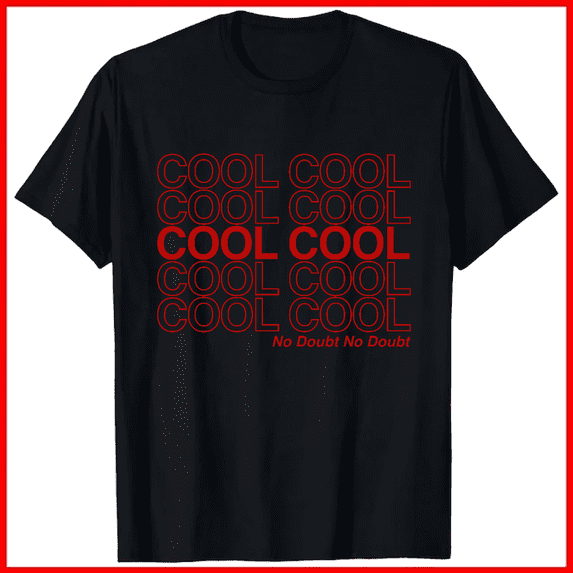 Brooklyn 99 Cool Cool Cool Funny TV Show Character Quote Unisex T-shirt V18893, up to size 5XL