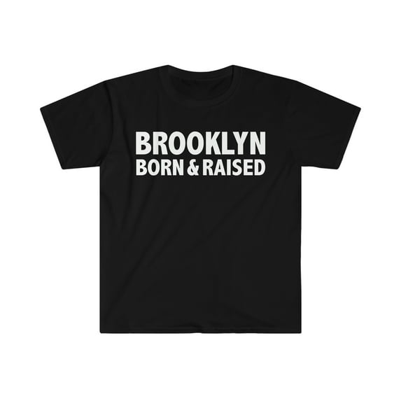 Brooklyn Born Raised Unisex T-shirt S-3XL Brooklyn Pride Brooklynite