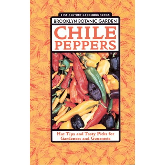 Pre-Owned Chile Peppers: Hot Tips and Tasty Picks for Gardeners and Gourmets (Paperback) 1889538132 9781889538136