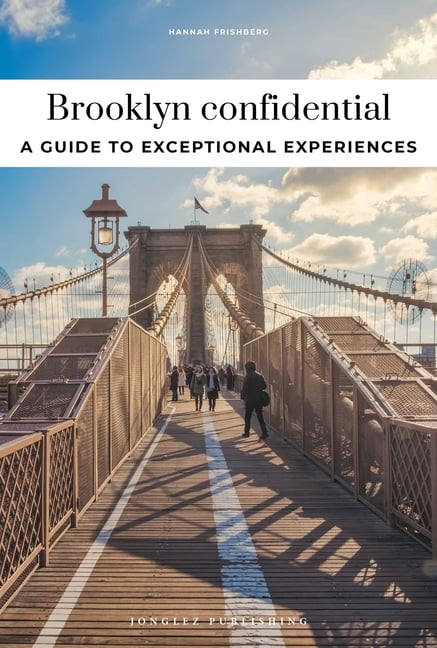 Confidential Guide Brooklyn Confidential - A Guide to Exceptional Experiences: A Guide to Exceptional Experiences, (Paperback)