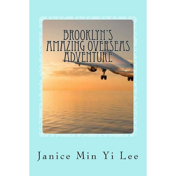 Brooklyn's Amazing Overseas Adventure, (Paperback)