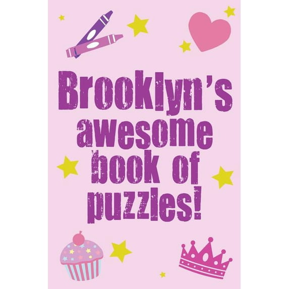 Brooklyn's Awesome Book of Puzzles!: Children's Puzzle Book Containing 20 Unique Personalised Puzzles as Well as a Mix of 80 Other Fun Puzzles