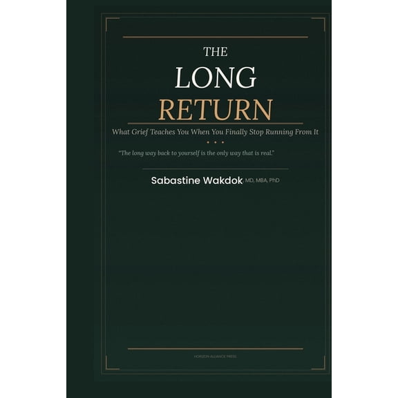 The Long Return: What Grief Teaches You When You Finally Stop Running From It, (Paperback)