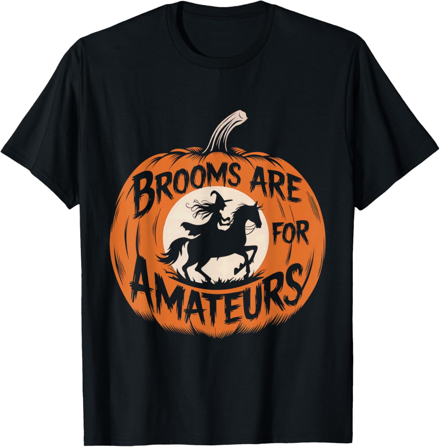 Brooms Are For Amateurs Witch Equestrian Horse Riding TShirt