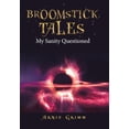 thumbnail image 1 of Broomstick Tales: My Sanity Questioned, (Hardcover), 1 of 1