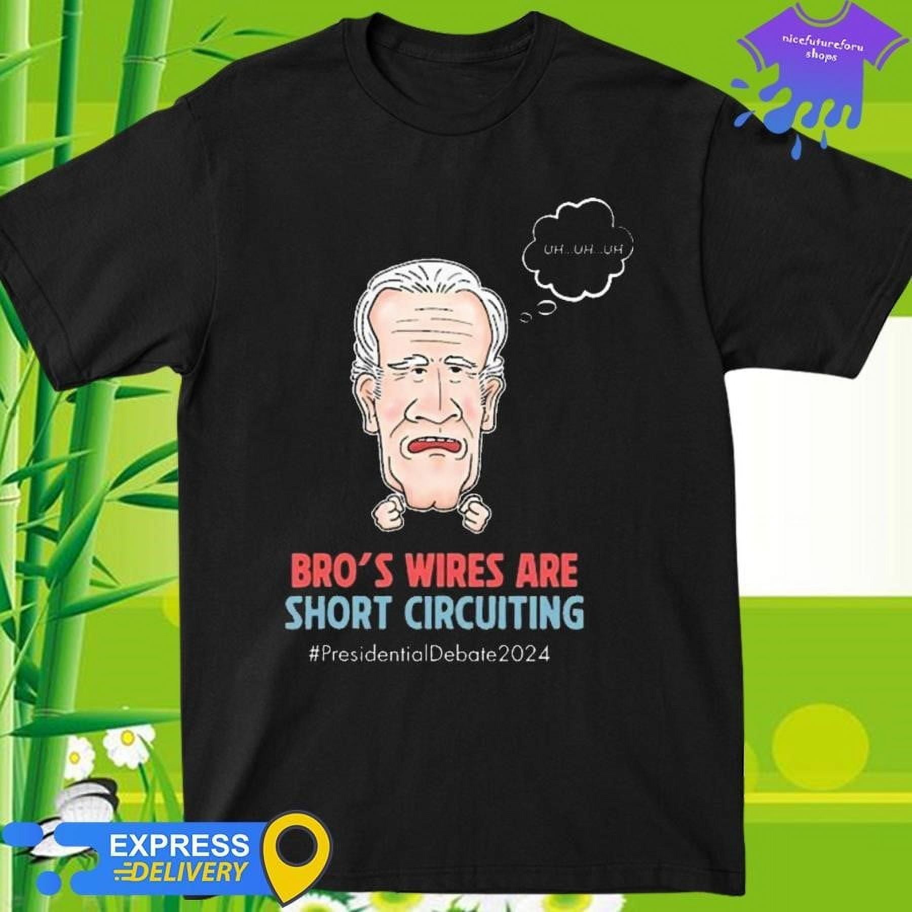 Bros Wires Are Short Circuiting Joe Biden 2024 Shirt