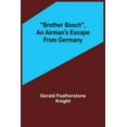 thumbnail image 1 of Brother Bosch, an Airman's Escape from Germany, (Paperback), 1 of 1
