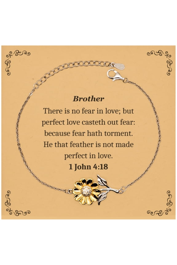 Brother Bracelet - Perfect Love Casteth Out Fear - Inspirational Gift for Brothers Birthday, Graduation, Christmas - Sunflower Engraved Bracelet for Brother