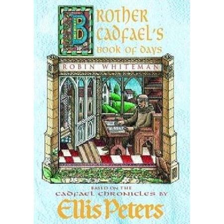 Pre-Owned Brother Cadfael s Book of Days: The Material and Spiritual Wisdom of a Medieval Crusader-monk (Hardcover) 0747264775 9780747264774
