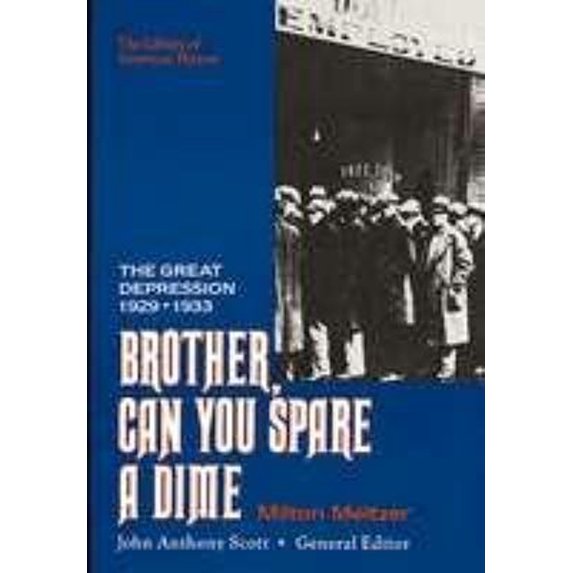 Pre-Owned Brother, Can You Spare a Dime?: The Great Depression 1929-1933 (Library of American History) (Hardcover) 0816023727 9780816023721